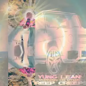 Yung Lean - Creep Creeps